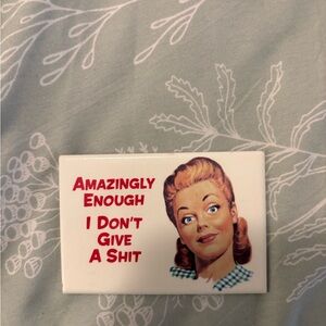 Retro Humorous Magnet - 'Amazingly Enough I Don't Give A Shit'